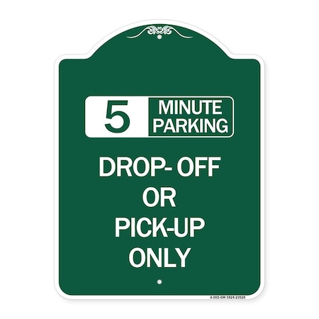 Off Or Pick-Up Only Choose Your Limit Minute Parking, Green & White Aluminum Architectural Sign